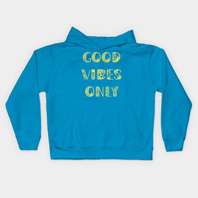 Good Vibes Only Kids Hoodie by yayor